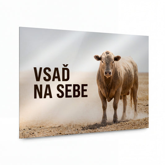 Obraz Kráva s heslem vsaď na sebe — kovový obraz na hliníkovém panelu s vysokým leskem
